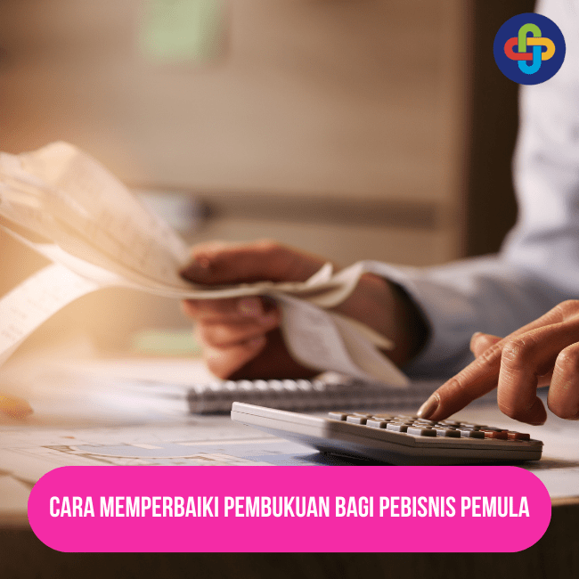 Cara Memperbaiki Pembukuan Akuntansi Bagi Pemula